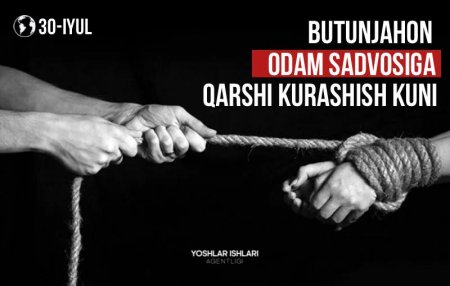 ##30-iyul - Butunjahon odam savdosiga qarshi kurashish kuni